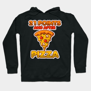 21 points and after pizza corhole graphics Hoodie
